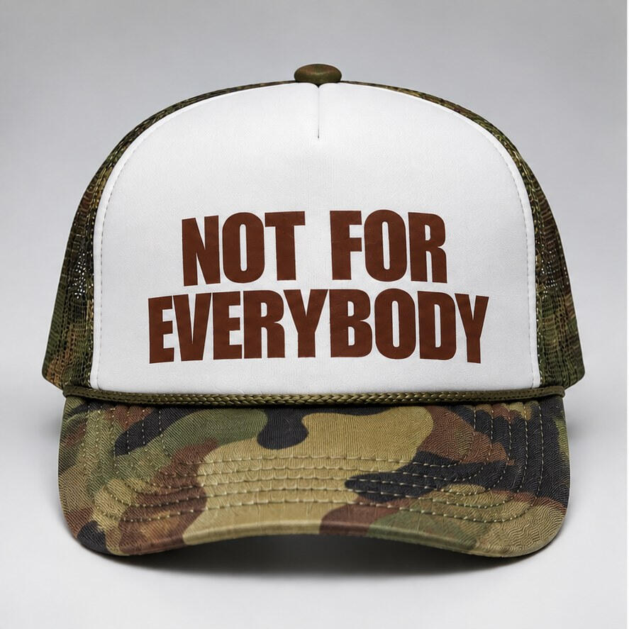 Camo trucker hat with white front and brown Not For Everybody print