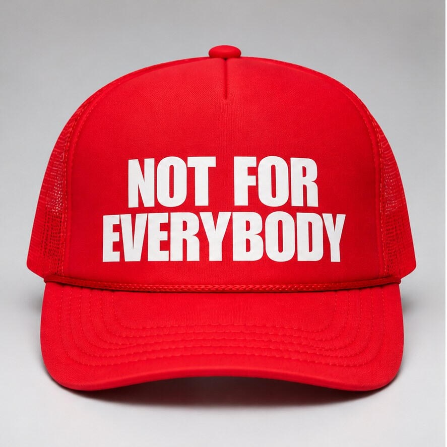 Red trucker hat with white Not For Everybody print